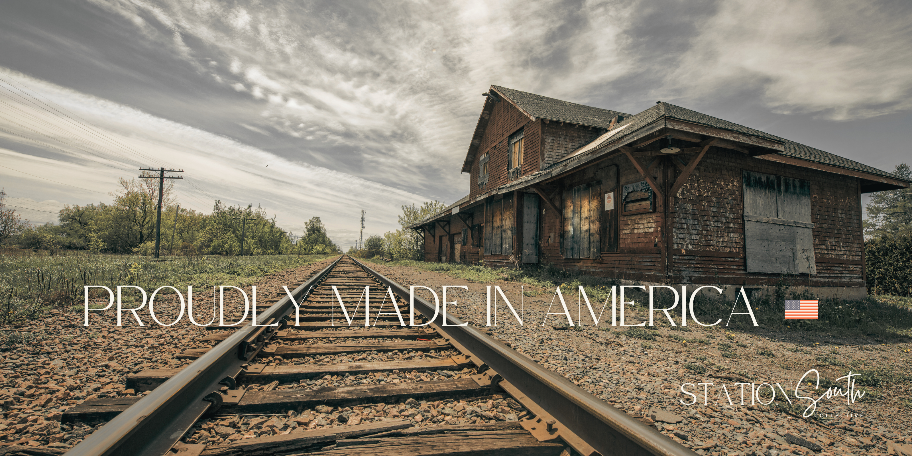 Station South Collective, Train Station, Proudly Made in America